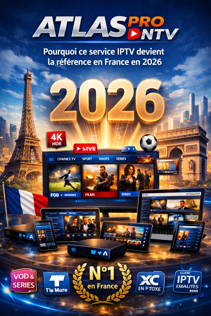 Atlas Pro ONTV Pourquoi ce service IPTV devient la référence en France en 2026
